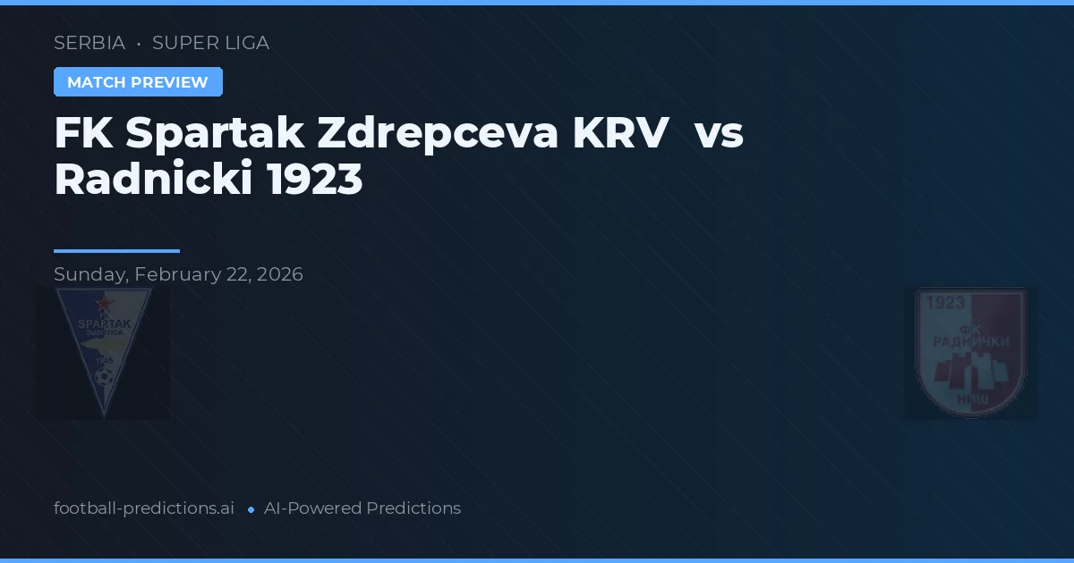 FK Spartak Zrdrecepva KRV vs Radnički 1923 — předpověď a náhled zápasu