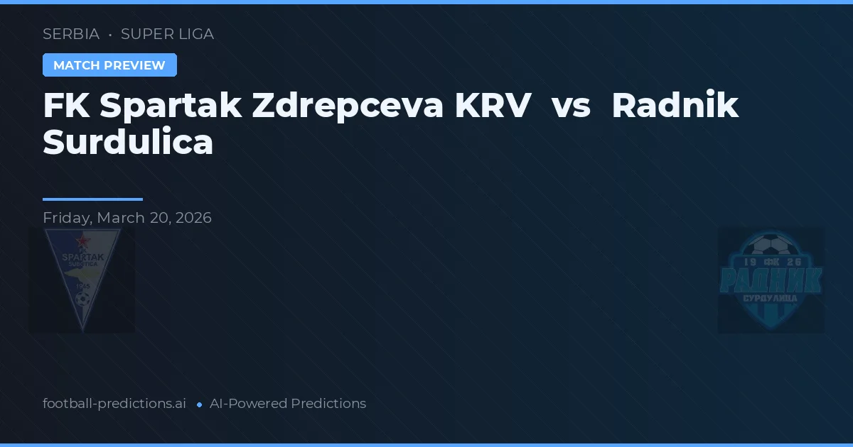 FK Spartak Zrdrecepva KRV vs Radnik Surdulica — předpověď a náhled zápasu