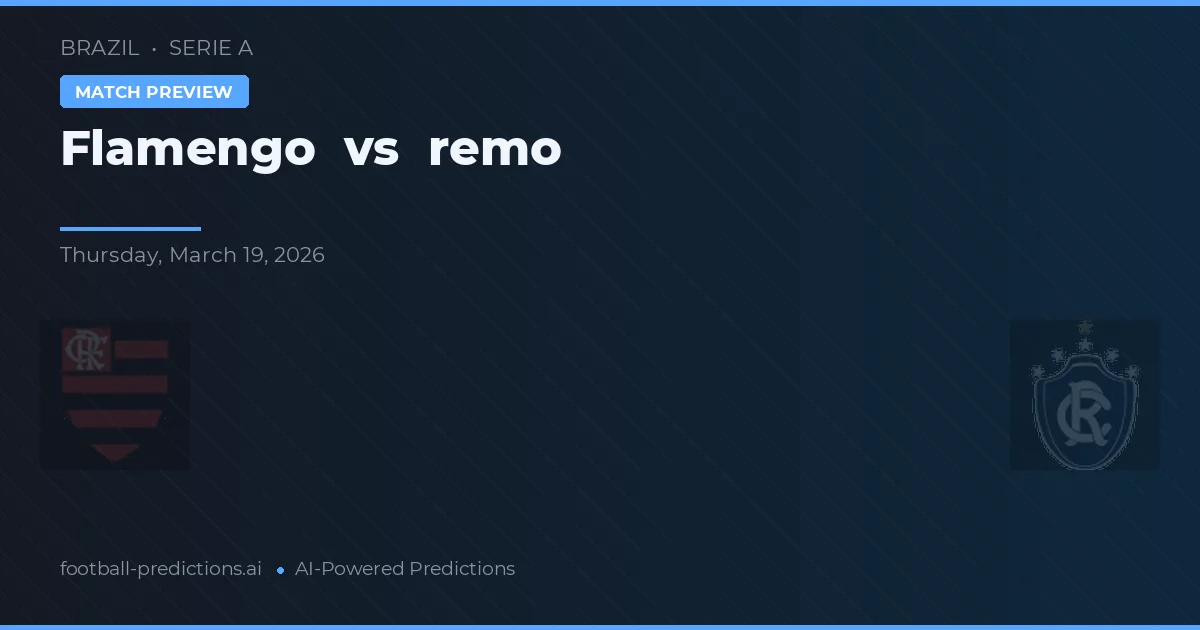 Flamengo vs Remo — předpověď a náhled zápasu