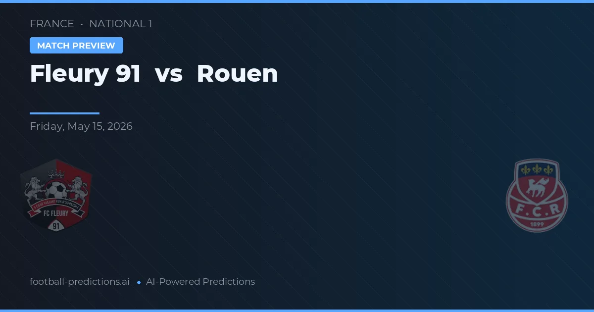 Fleury 91 vs Rouen — předpověď a náhled zápasu