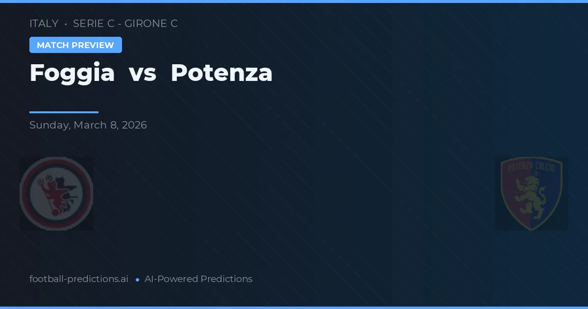 Foggia vs Potenza — předpověď a náhled zápasu
