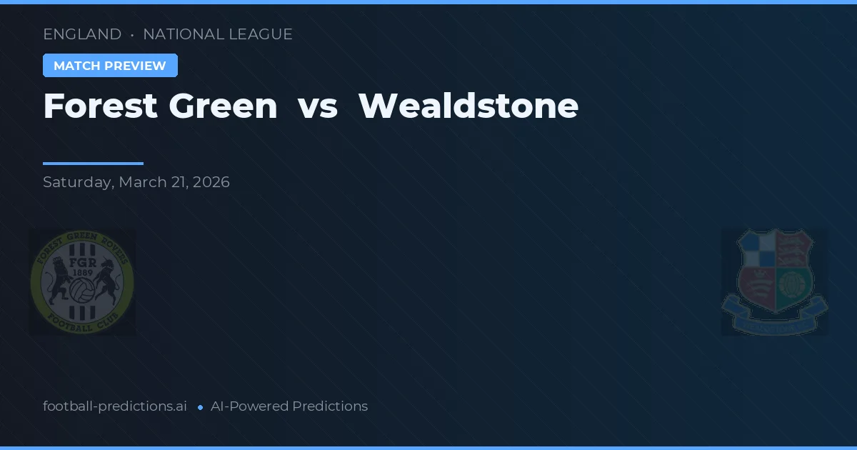 Forest Green Rovers vs Wealdstone — předpověď a náhled zápasu