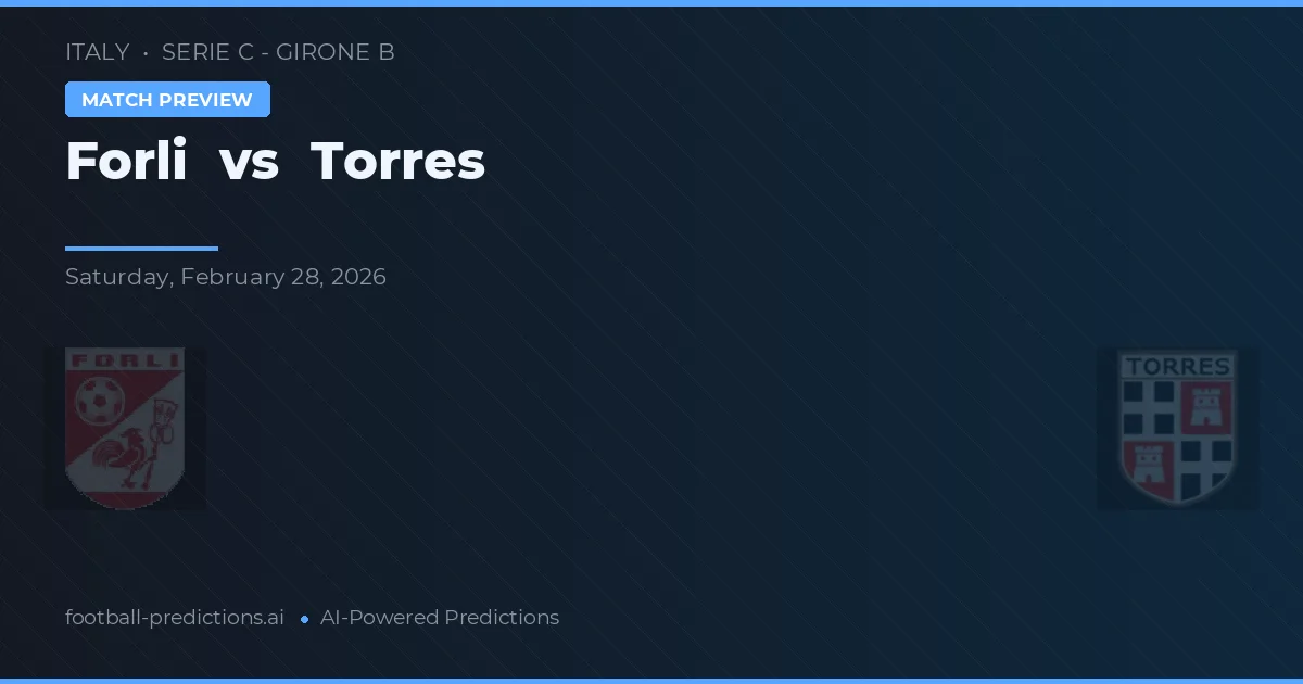 Forli vs Torre — předpověď a náhled zápasu