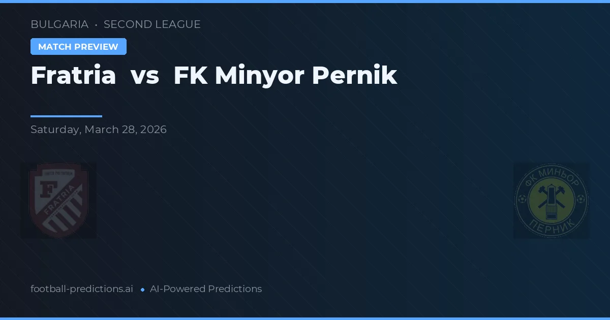 Fratria vs FK Minyor Pernik — předpověď a náhled zápasu