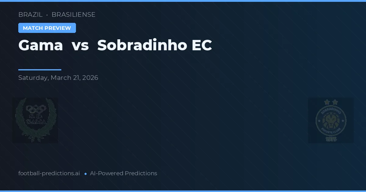 Gama vs Sobradinho EC — předpověď a náhled zápasu
