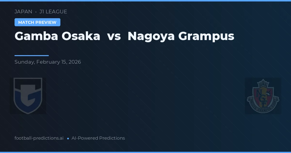 Gamba Osaka vs Nagoya Grampus — předpověď a náhled zápasu