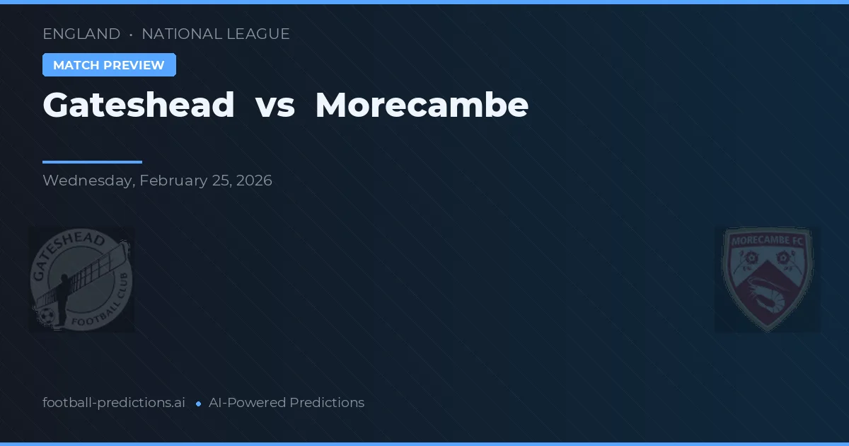 Gateshead vs Morecambe — předpověď a náhled zápasu