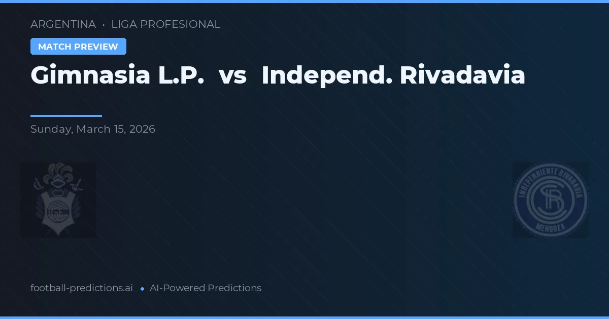 Gimnasia LP vs Independiente Rivadavia — předpověď a náhled zápasu