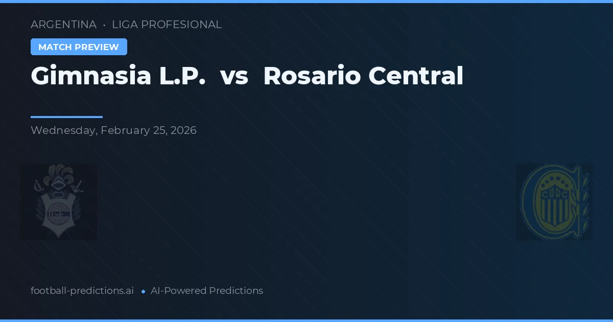 Gimnasia LP vs Rosario Central — předpověď a náhled zápasu