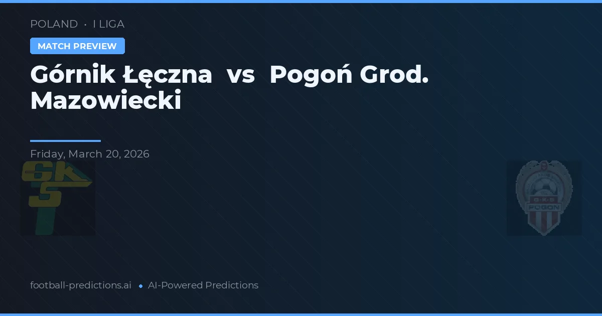 Górnik Lęczna vs Pogoń Grod. Mazowiecki — předpověď a náhled zápasu