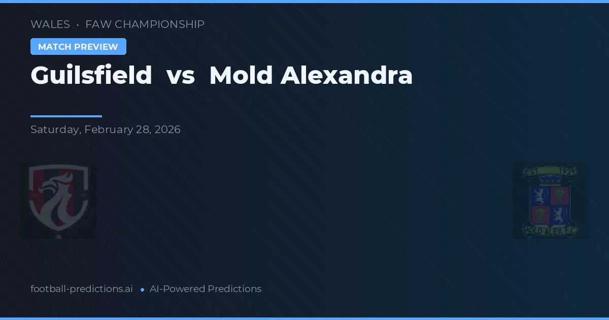 Guilsfield vs Mold Alexandra — předpověď a náhled zápasu