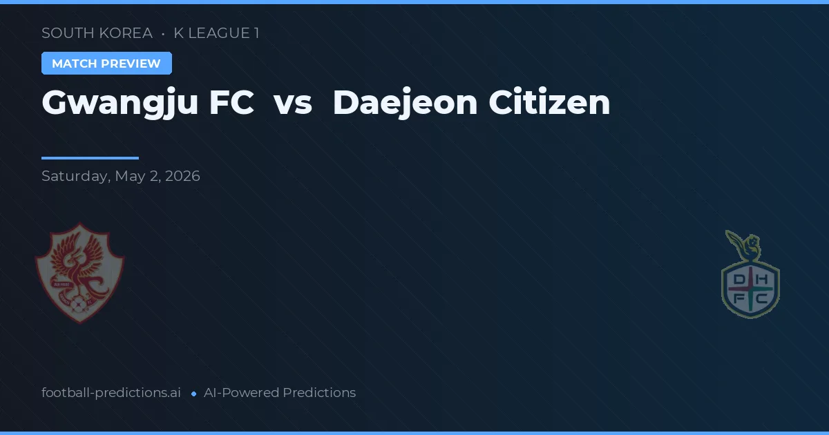 Gwangju FC vs Daejeon Citizen preview
