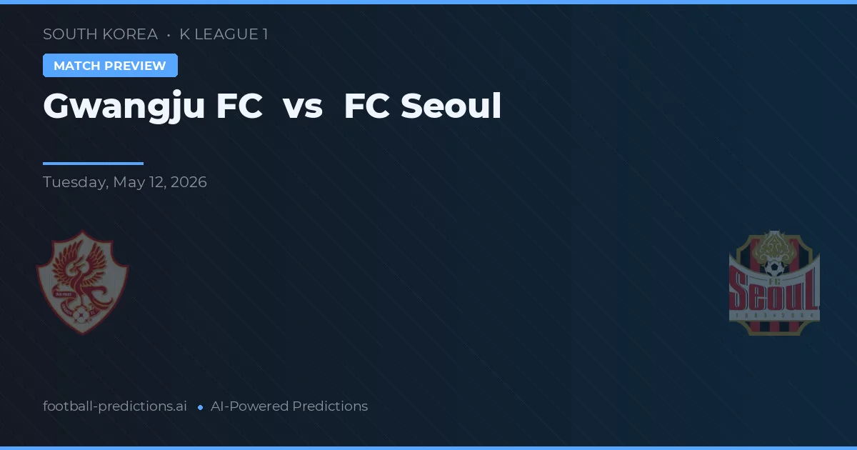 Gwangju FC vs FC Seoul — předpověď a náhled zápasu