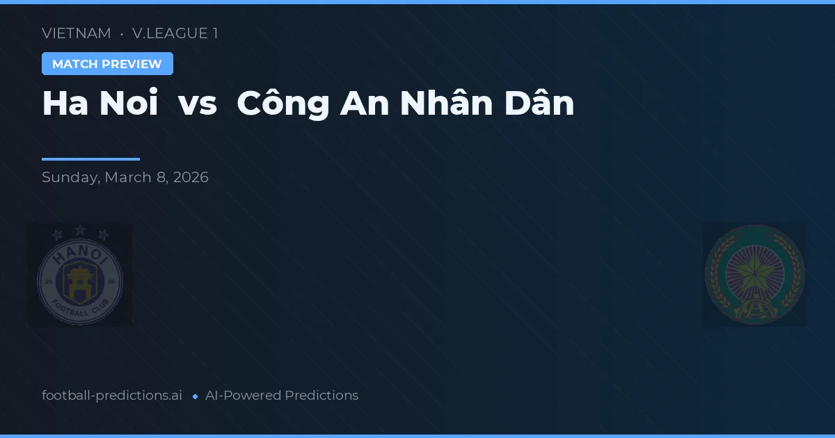 Hanoj vs Công An Nhân Dân — předpověď a náhled zápasu