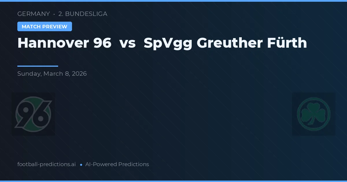 Hannover 96 vs SpVgg Greuther Fürth — předpověď a náhled zápasu