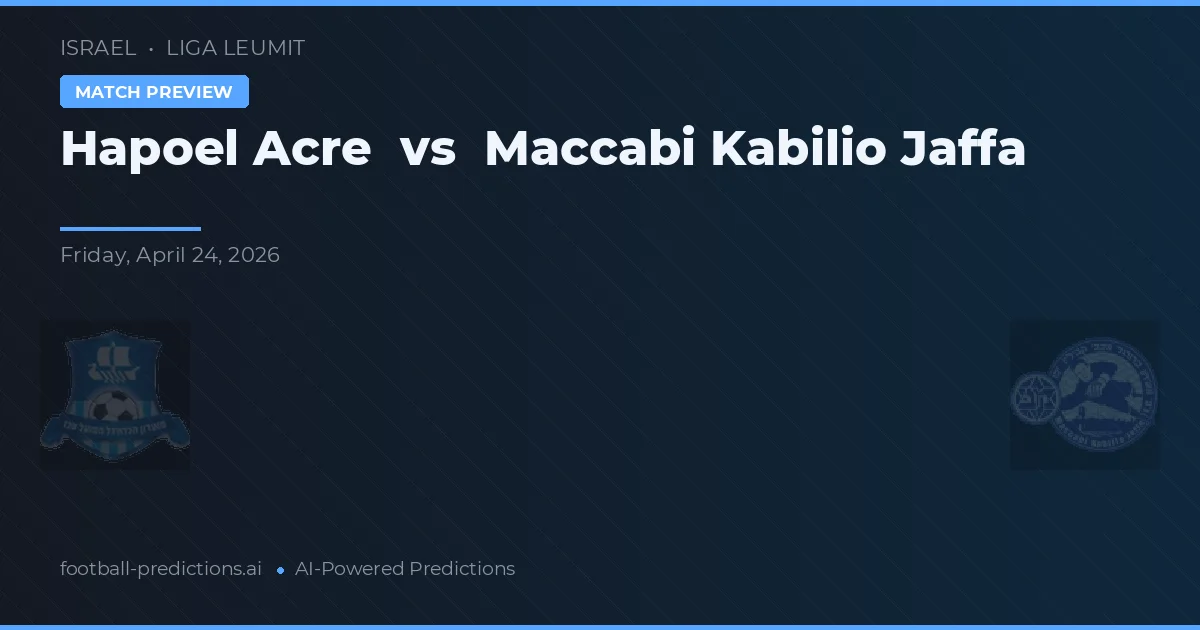 Maccabi Kabilio Jaffa vs Hapoel Akr — předpověď a náhled zápasu