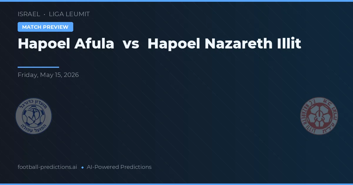Hapoel Afula vs Hapoel Nazaret Illit — předpověď a náhled zápasu