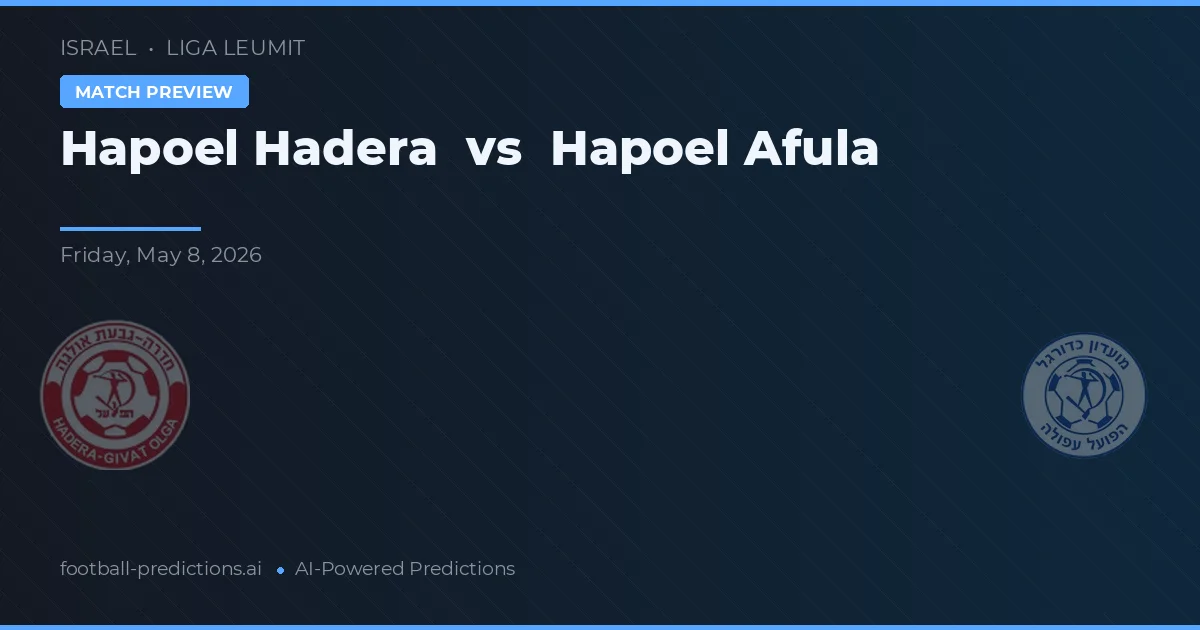 Hapoel Hadera vs Hapoel Afula — předpověď a náhled zápasu