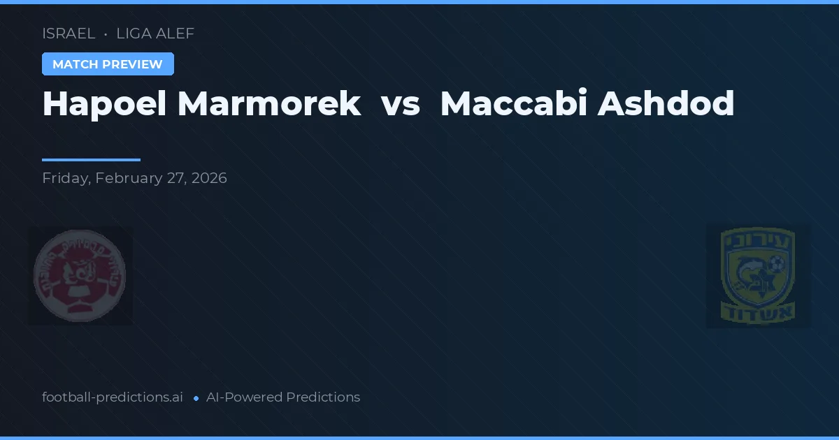 Hapoel Marmorak vs Maccabi Ashdod — předpověď a náhled zápasu