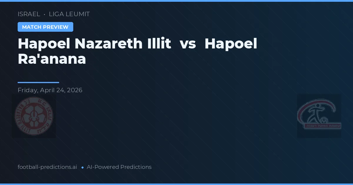 Hapoel Ra'anana vs Hapoel Nazaret Illit — předpověď a náhled zápasu