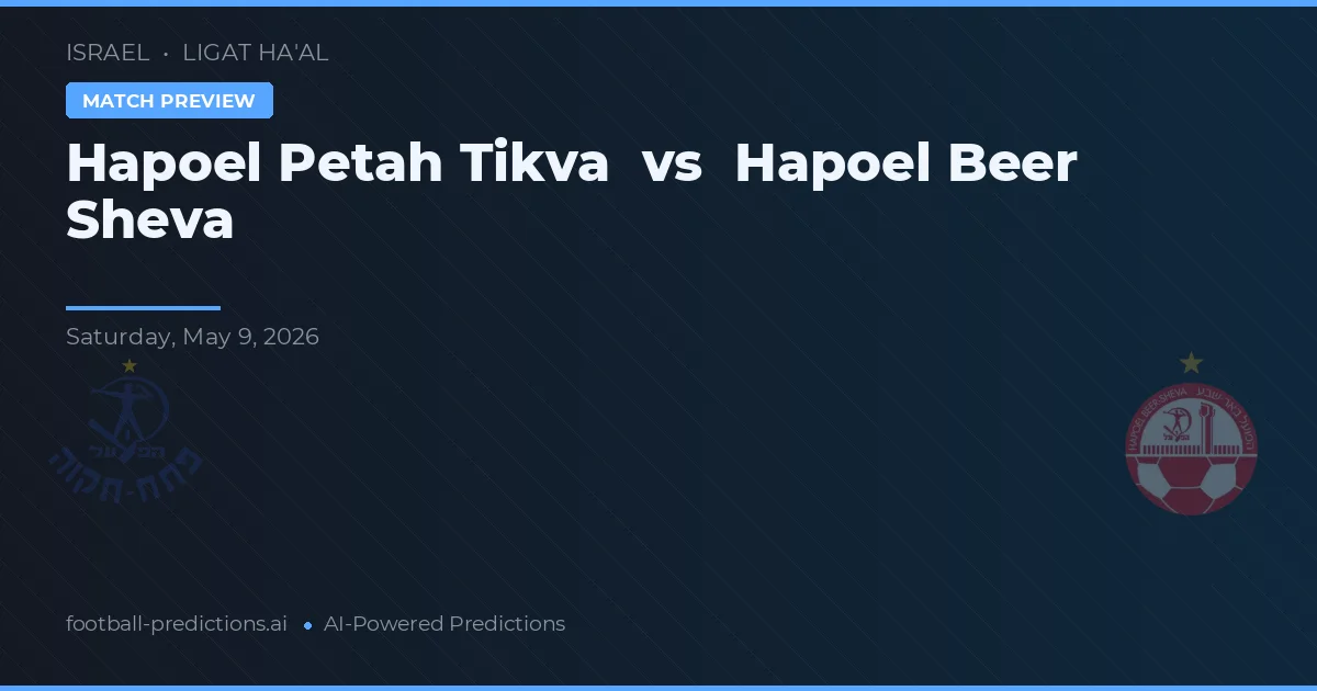 Hapoel Petah Tikva vs Hapoel Beer Ševa — předpověď a náhled zápasu