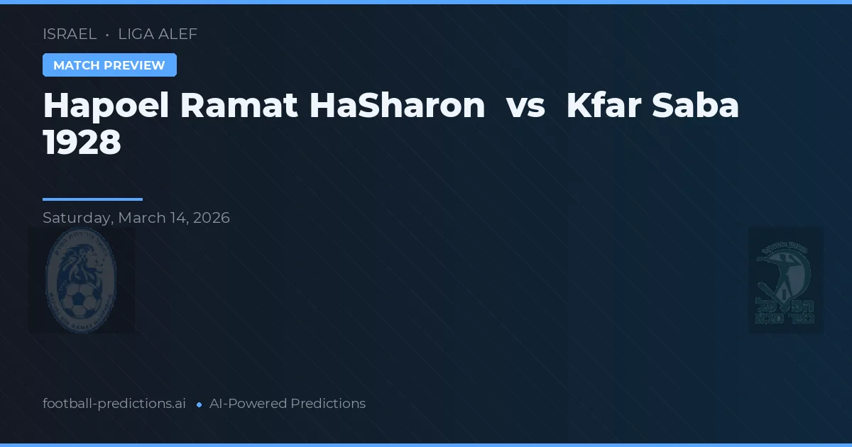 Hapoel Ramat HaŠaron vs Kfar Saba 1928 — předpověď a náhled zápasu