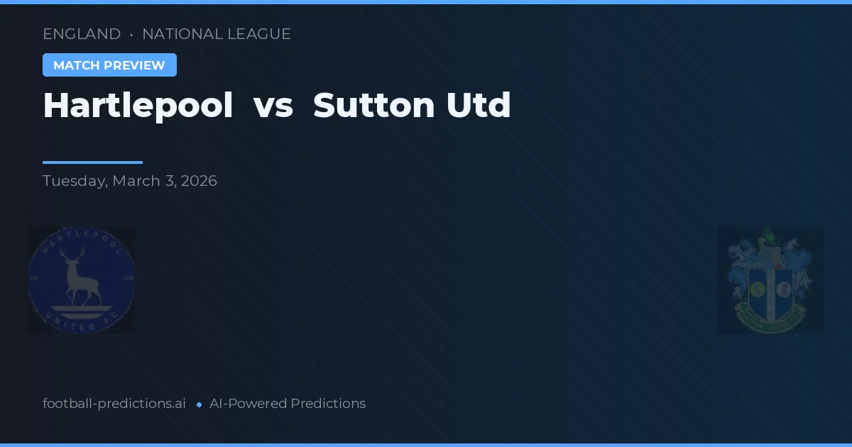 Hartlepool vs Sutton Utd — předpověď a náhled zápasu