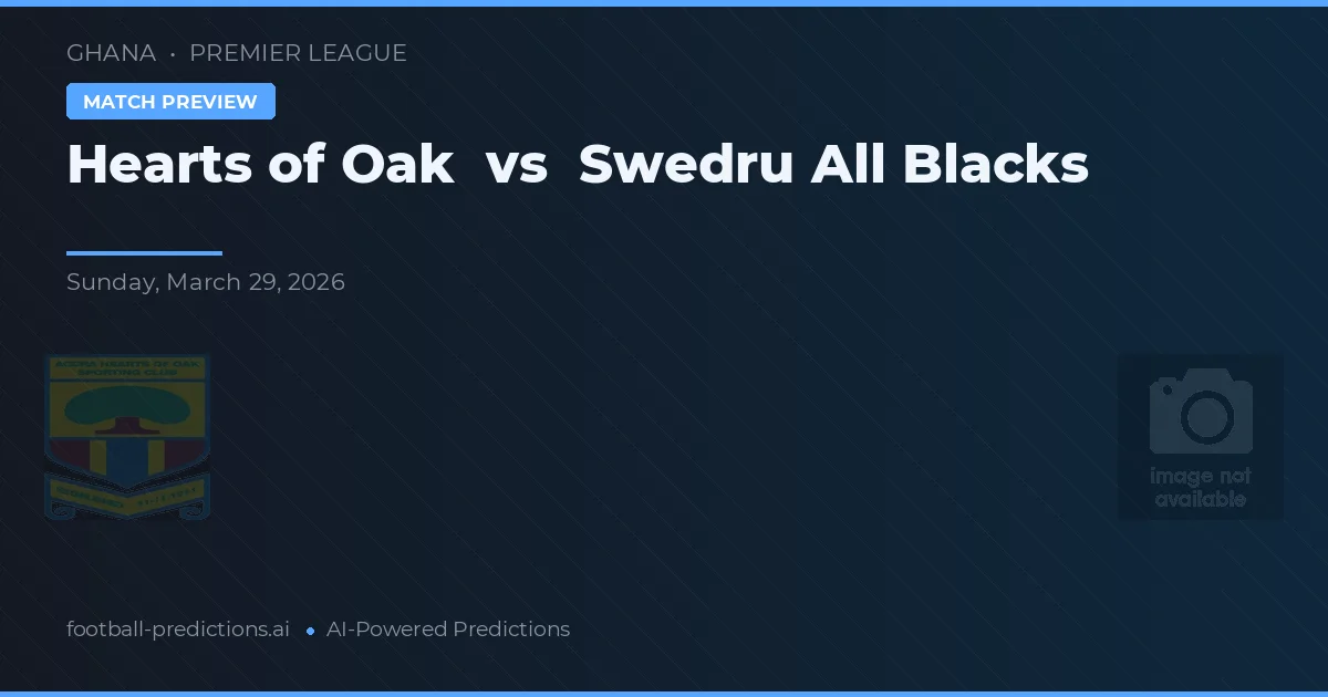 Hearts of Oak vs Swedru All Blacks — předpověď a náhled zápasu