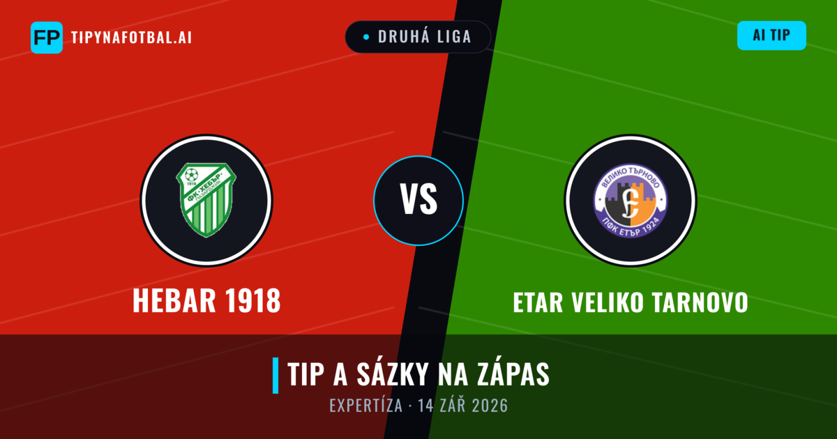 Hebar 1918 vs Etar Veliko Tarnovo — předpověď a náhled zápasu