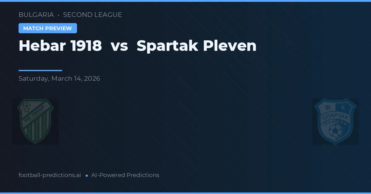 Hebar 1918 vs Spartak Pleven — předpověď a náhled zápasu