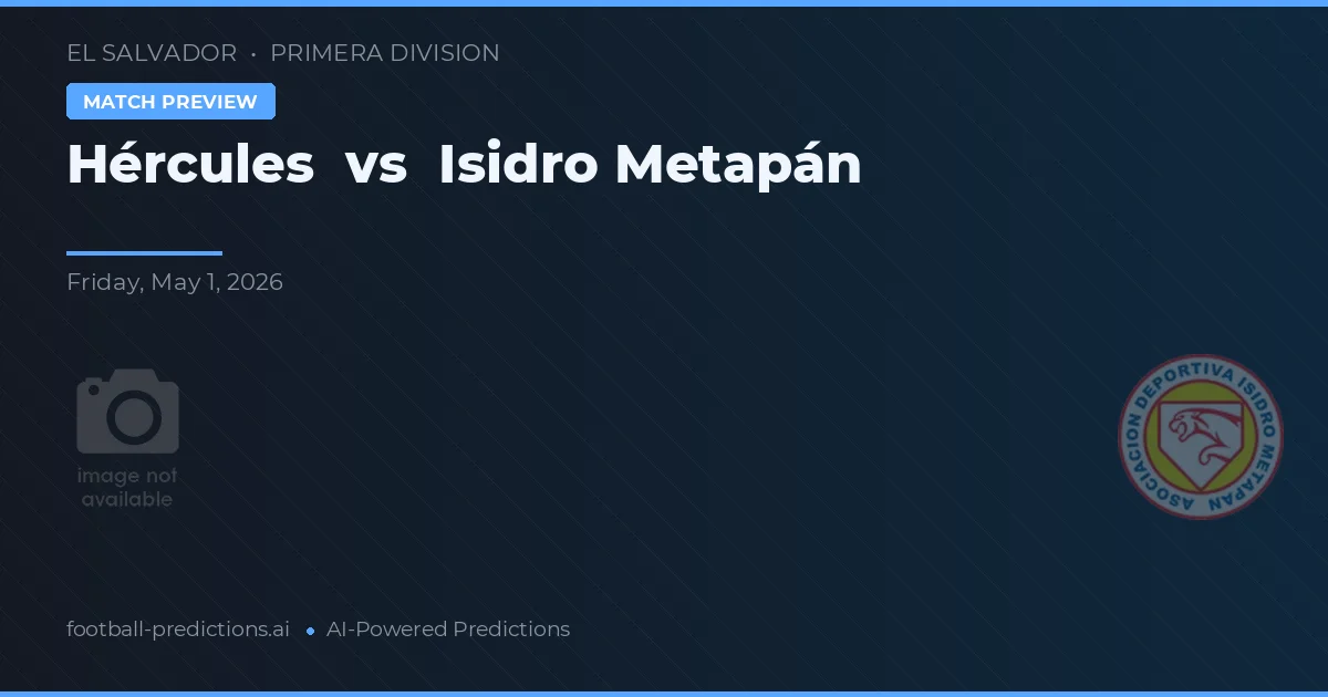 Hércules vs Isidro Metapán — předpověď a náhled zápasu