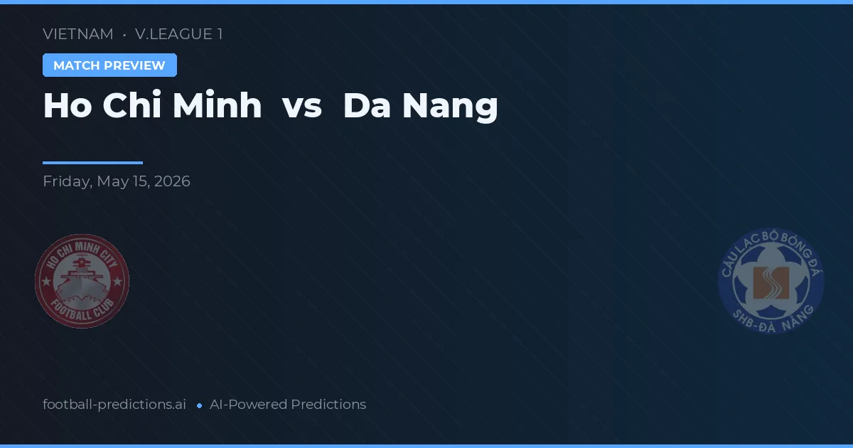 Ho Či Minovo Město vs Đà Nẵng — předpověď a náhled zápasu
