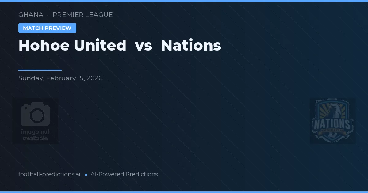 Hohoe United vs Nations — předpověď a náhled zápasu