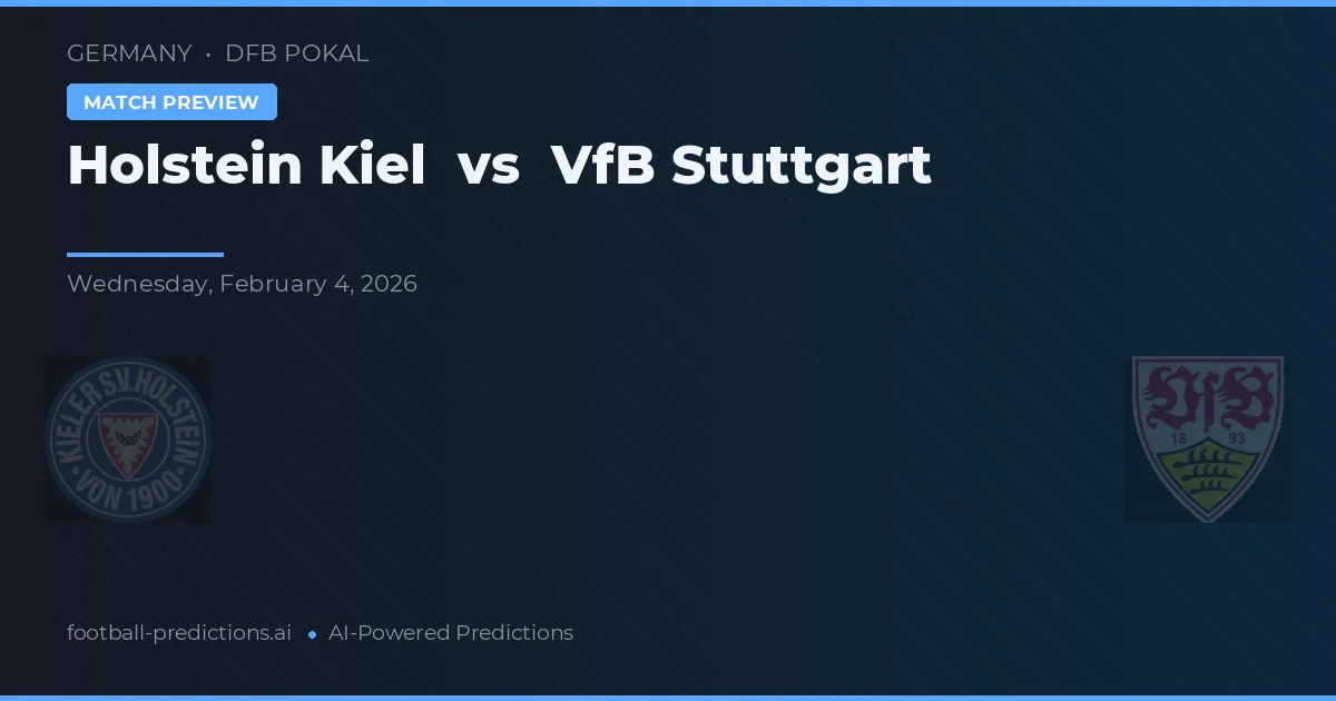 Holstein Kiel vs VfB Stuttgart — předpověď a náhled zápasu