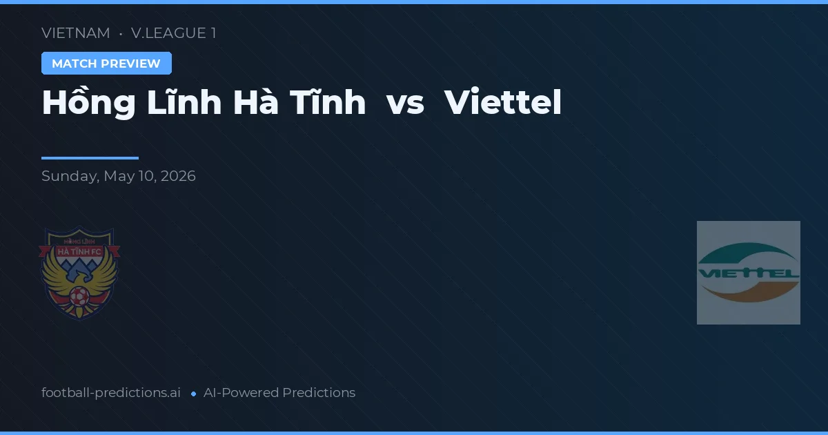 Hồng Lĩnh Hà Tĩnh vs Viettel — předpověď a náhled zápasu