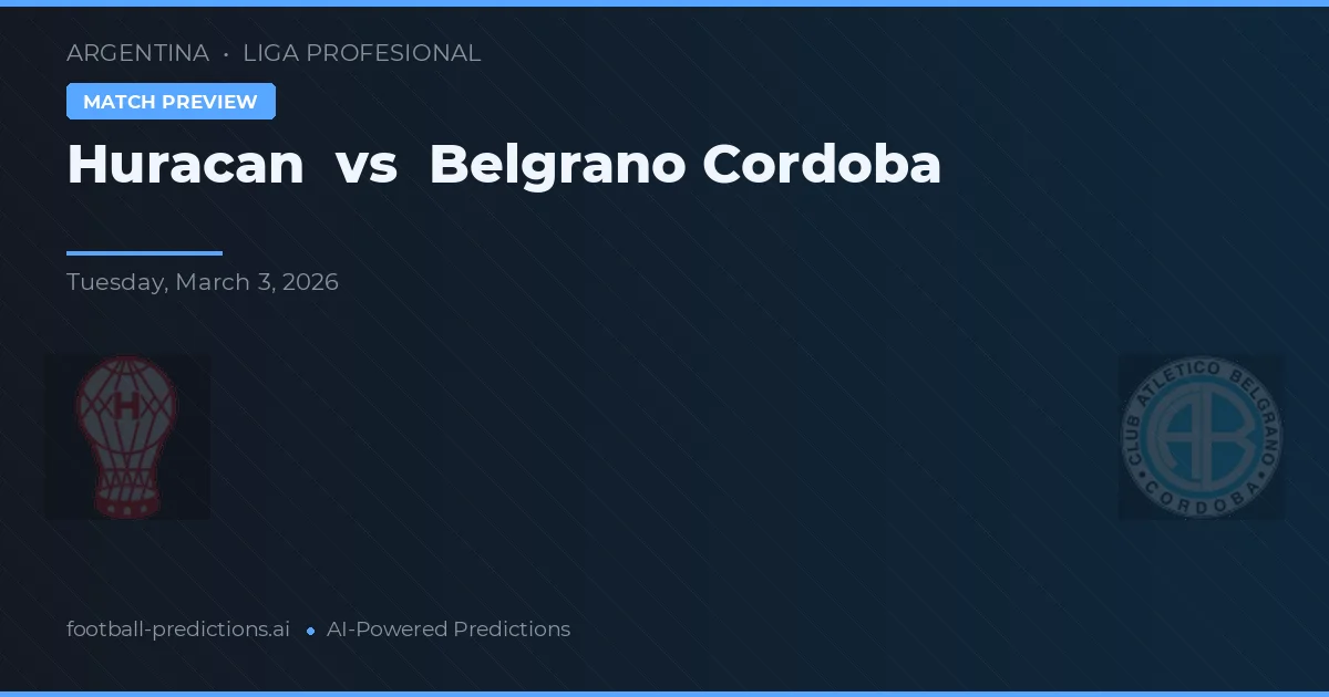 Huracán vs Belgrano Córdoba — předpověď a náhled zápasu