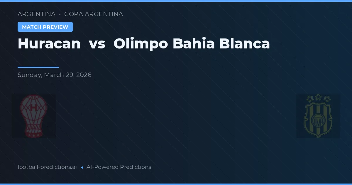 Huracán vs Olimpo Bahía Blanca — předpověď a náhled zápasu