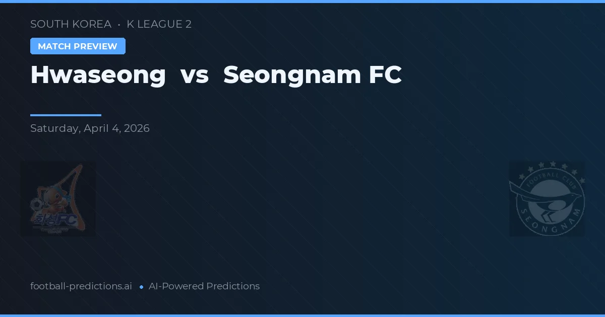 Hwaseong vs Seongnam FC — předpověď a náhled zápasu
