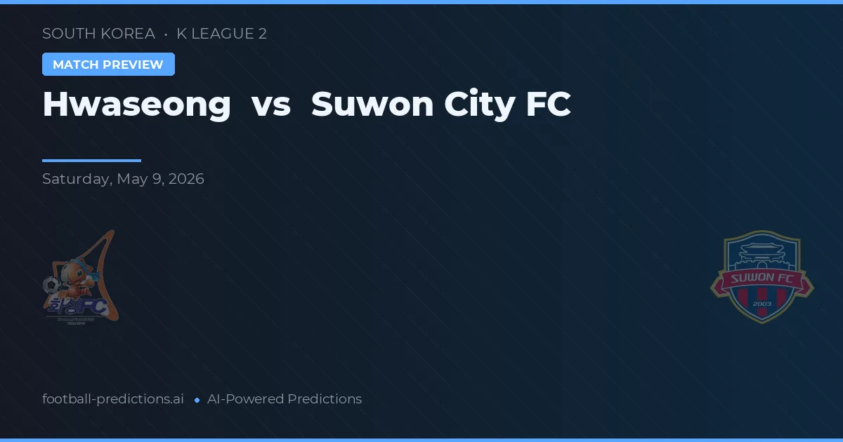 Hwaseong vs Suwon City FC — předpověď a náhled zápasu