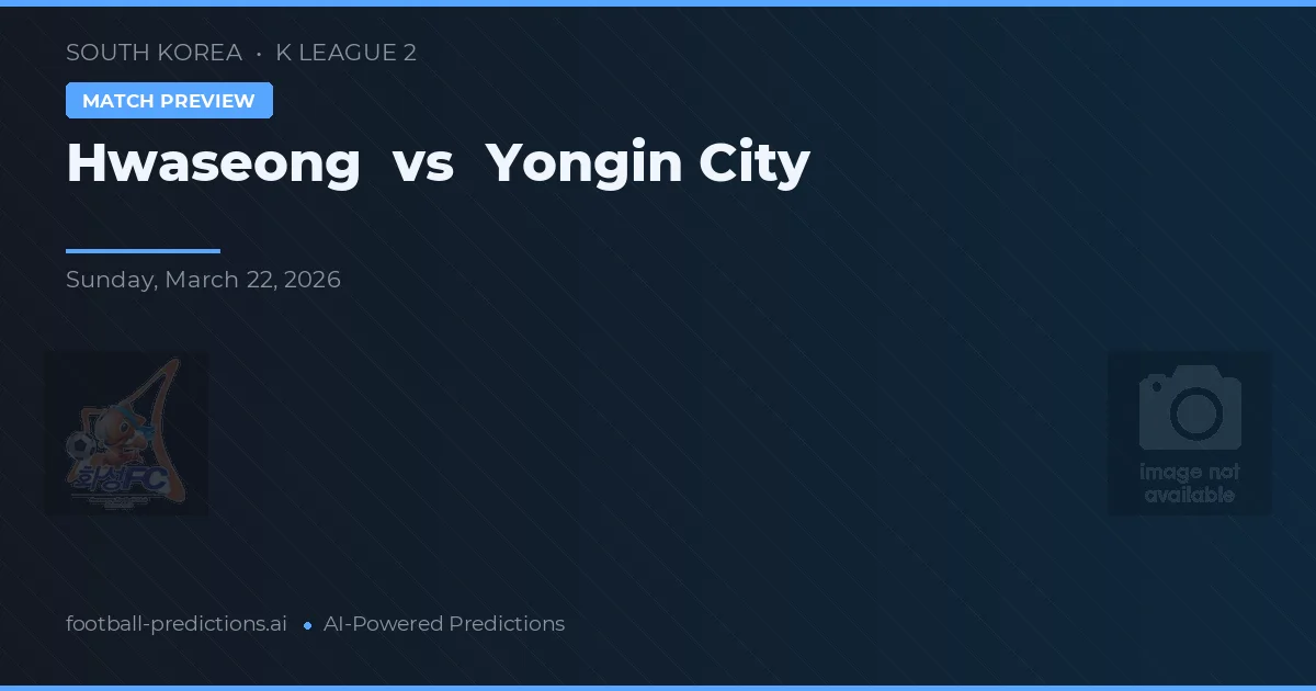 Hwaseong vs Yongin City — předpověď a náhled zápasu