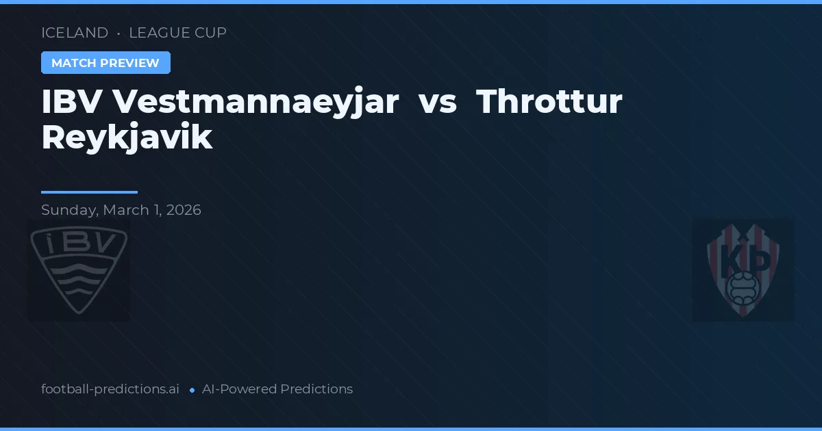IBV Vestmannaeyjar vs Throttur Reykjavík — předpověď a náhled zápasu