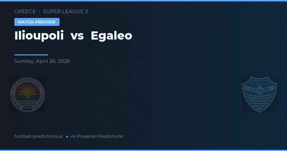 Ilioupoli vs Egaleo preview