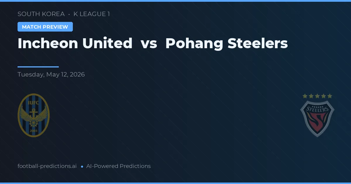 Incheon United vs Pohang Steelers — předpověď a náhled zápasu
