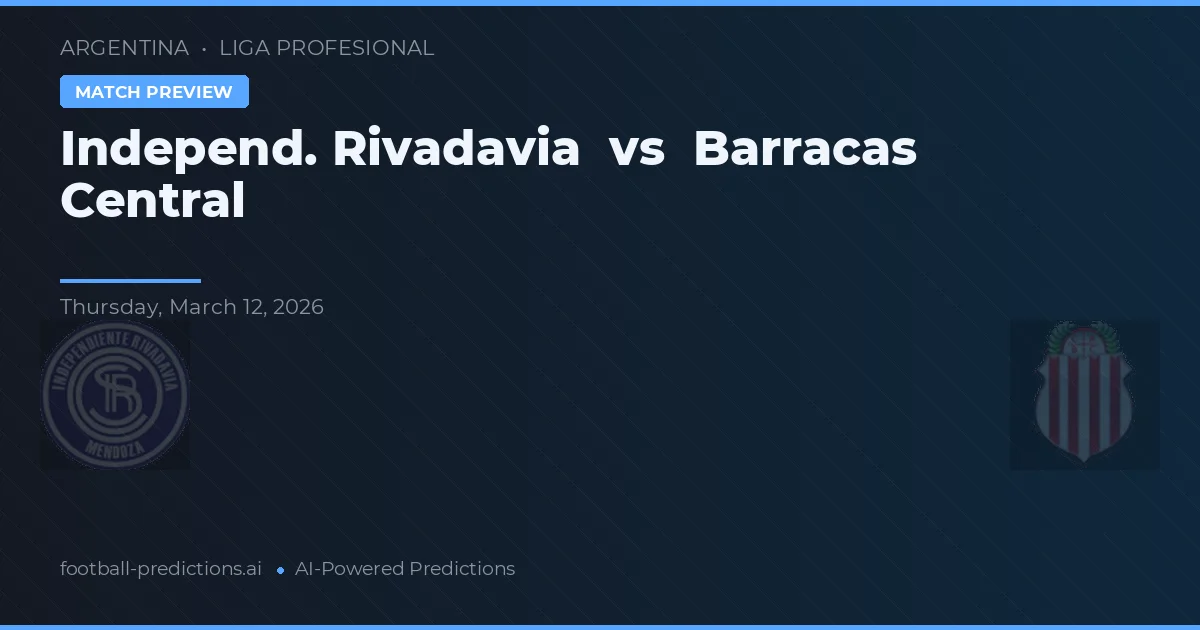 Independiente Rivadavia vs Barracas Central — předpověď a náhled zápasu