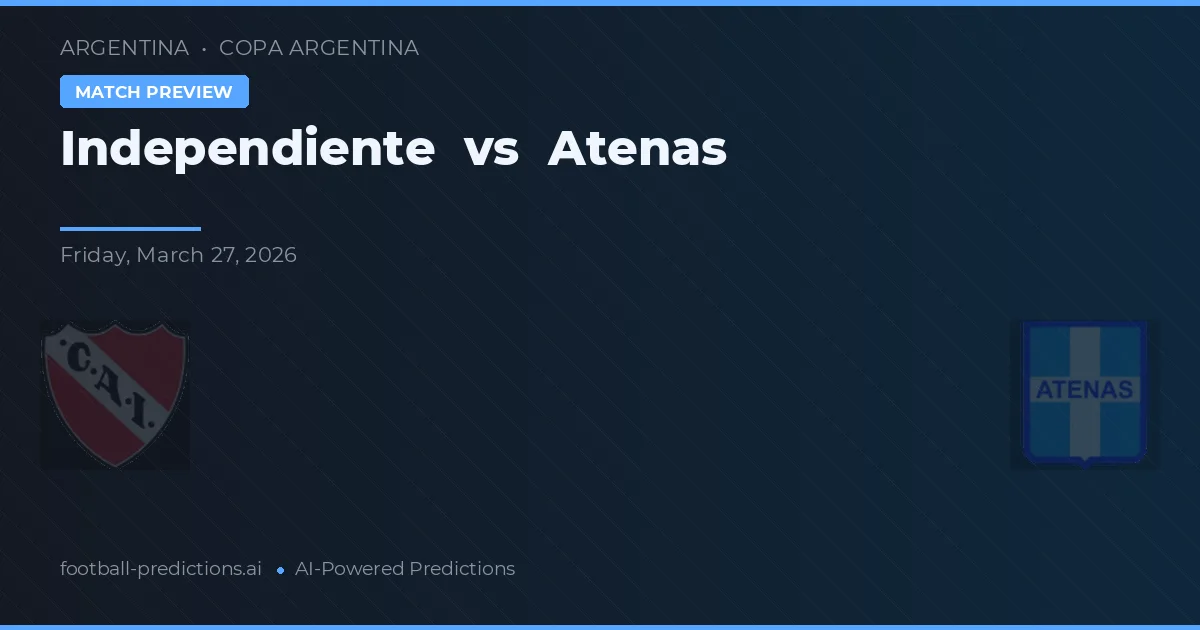 Independiente vs Atenas — předpověď a náhled zápasu