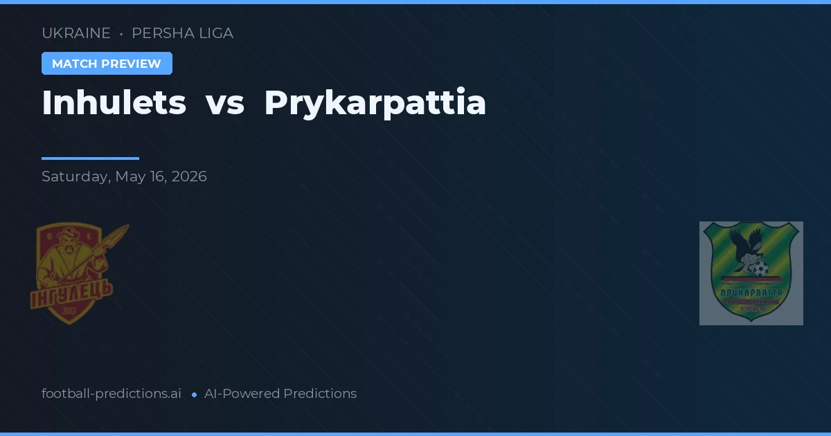 Inhulets vs Prykarpattia — předpověď a náhled zápasu
