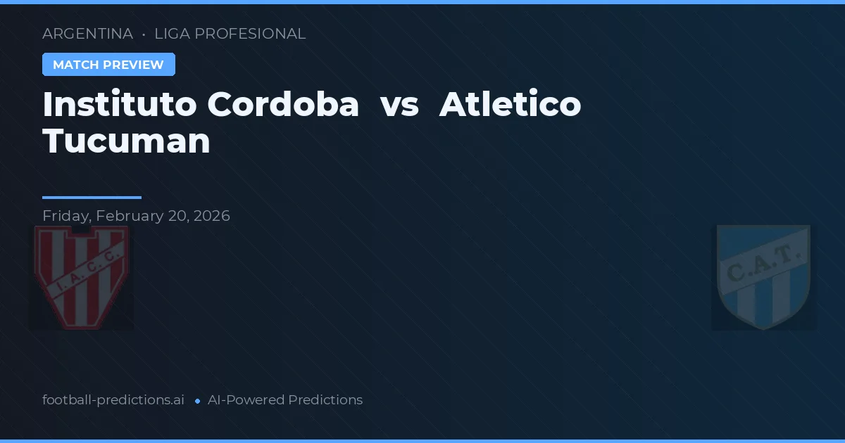 Instituto Córdoba vs Atlético Tucumán — předpověď a náhled zápasu