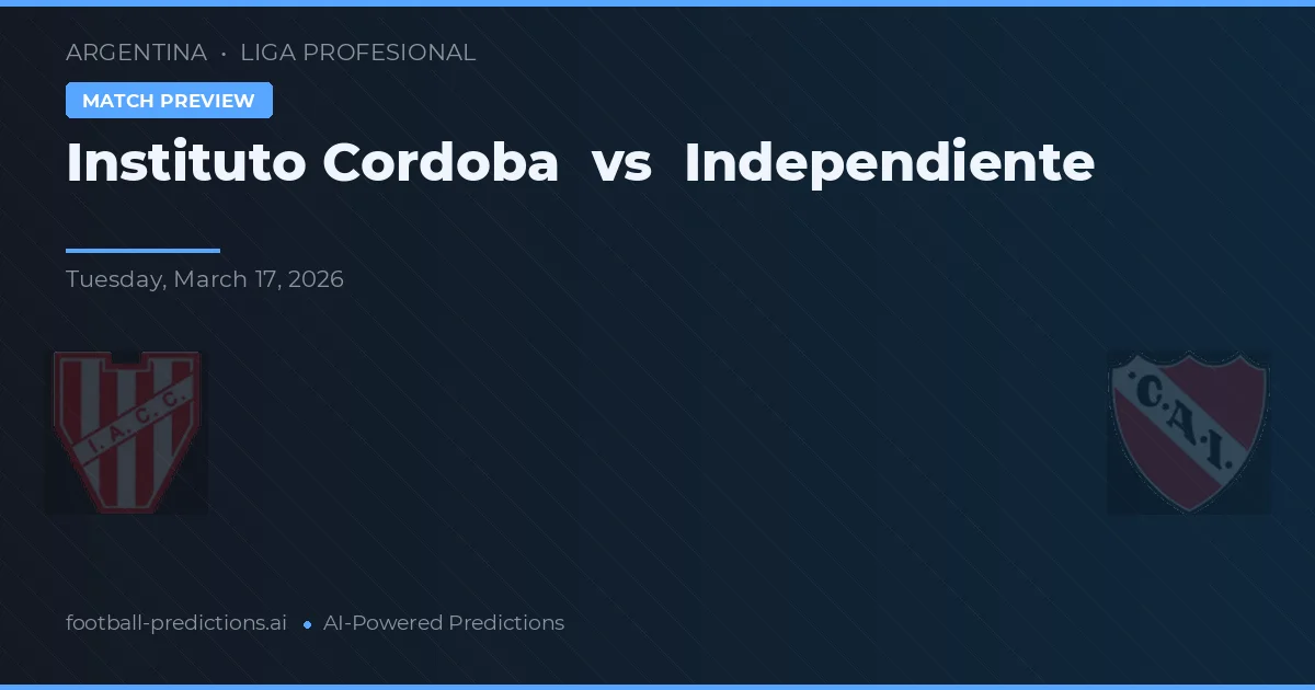 Instituto Córdoba vs Independiente — předpověď a náhled zápasu