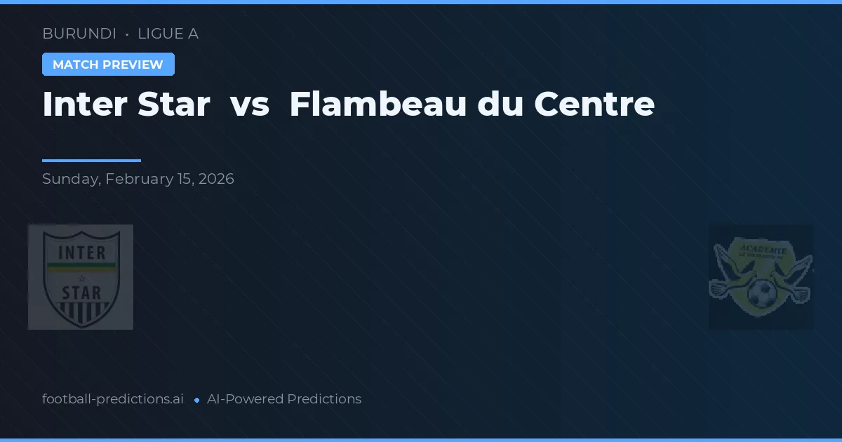 Inter Star vs Flambeau du Centre — předpověď a náhled zápasu