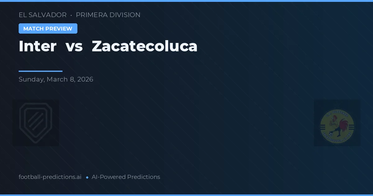 Inter vs Zacatecoluca — předpověď a náhled zápasu